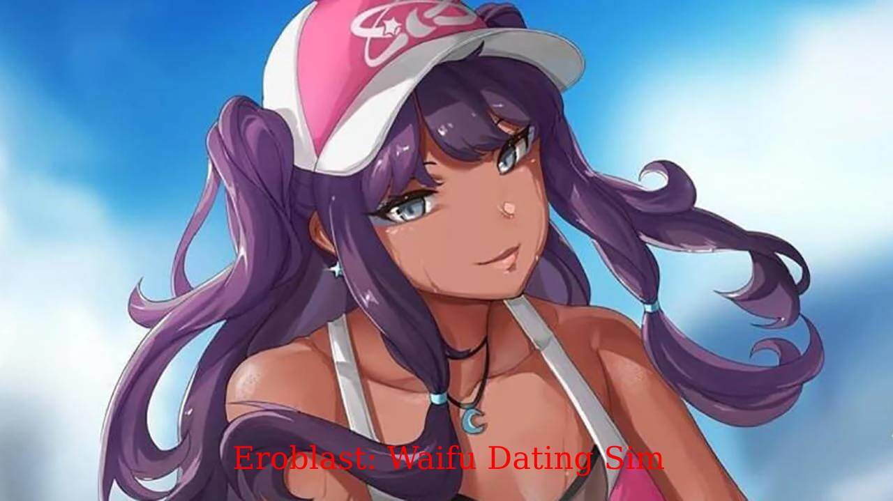 Eroblast Waifu Dating Sim